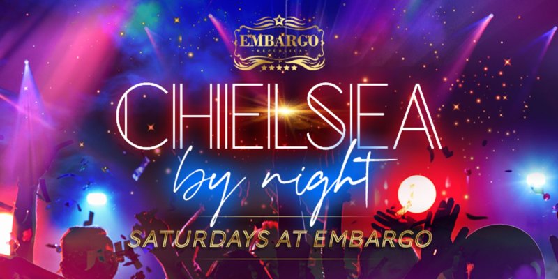 Vibrant graphic for "Chelsea by Night" at Embargo Republica, showcasing energetic nightlife.
